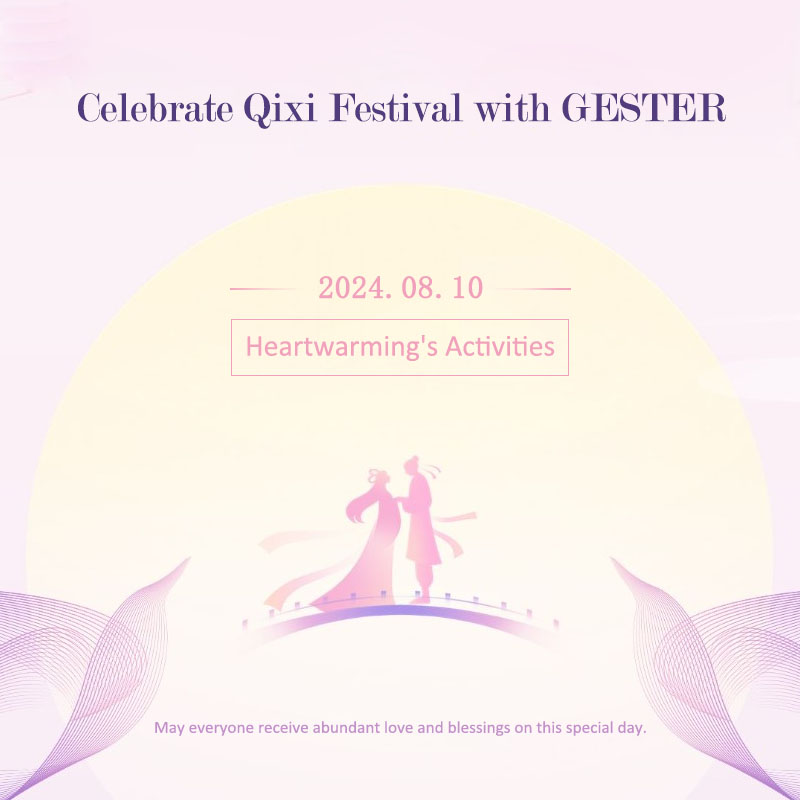 Celebrate Qixi Festival with GESTER